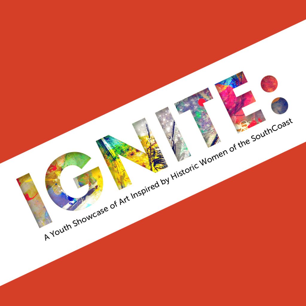 The logo for "Ignite: A Youth showcase of art inspired by historic women of the SouthCoast."