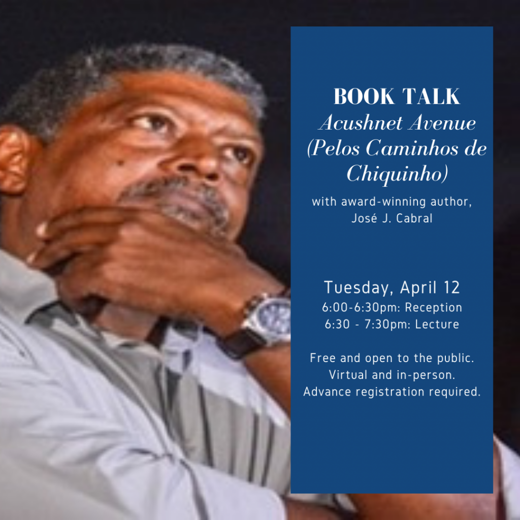 An image of a pan pondering and holding his chin. There is text to the side that reads "﻿ BOOK TALK Acushnet Avenue (Pelos Caminhos de Chiquinho) with award-winning author, José J. Cabral Tuesday, April 12 6:00-6:30pm: Reception 6:30-7:30pm: Lecture Free and open to the public. Virtual and in-person. Advance registration required."